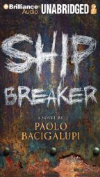 Ship Breaker by Paolo Bacigalupi Paperback Book