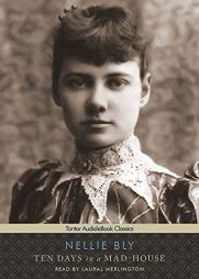 Ten Days in a Mad-House (Tantor Audio & eBook Classics) by Nellie Bly Paperback Book