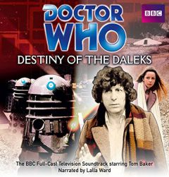Doctor Who: Destiny of the Daleks: BBC Television Soundtrack Starring Tom Baker by Terry Nation Paperback Book