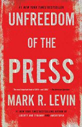 Unfreedom of the Press by Mark R. Levin Paperback Book
