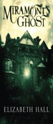 Miramont's Ghost by Elizabeth Hall Paperback Book