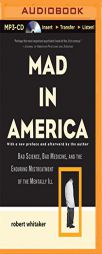 Mad in America: Bad Science, Bad Medicine, and the Enduring Mistreatment of the Mentally Ill by Robert Whitaker Paperback Book