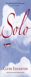Solo: My Adventures in the Air by Clyde Edgerton Paperback Book