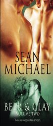 Beer and Clay: Vol 2 by Sean Michael Paperback Book