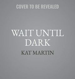 Wait Until Dark (The Maximum Security Series) (Maximum Security Series, 0.5) by Kat Martin Paperback Book
