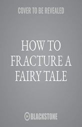 How to Fracture a Fairy Tale by Jane Yolen Paperback Book