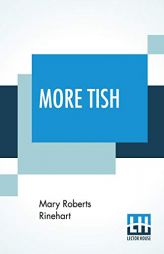 More Tish by Mary Roberts Rinehart Paperback Book