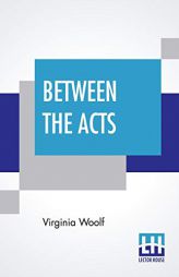 Between The Acts by Virginia Woolf Paperback Book