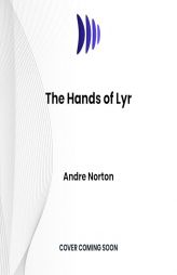 The Hands of Lyr by Andre Norton Paperback Book