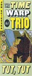Tut, Tut (Time Warp Trio) r/i by Jon Scieszka Paperback Book