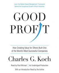 Good Profit: How Creating Value for Others Built One of the World's Most Successful Companies by Charles G. Koch Paperback Book