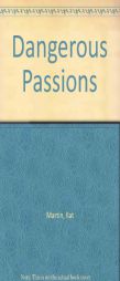 Dangerous Passions by Kat Martin Paperback Book