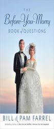 The Before-You-Marry Book of Questions by Bill Farrel Paperback Book