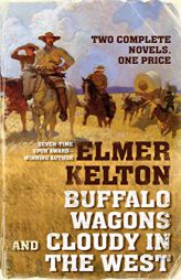 Buffalo Wagons and Cloudy in the West by Elmer Kelton Paperback Book