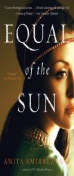 Equal of the Sun by Anita Amirrezvani Paperback Book
