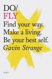 Do Fly: Find your way. Make a living. Be your best self. by Gavin Strange Paperback Book