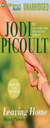 Leaving Home: Short Pieces by Jodi Picoult Paperback Book