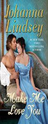 Make Me Love You: A Novel by Johanna Lindsey Paperback Book