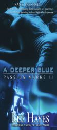 A Deeper Blue: Passion Marks II by Lee A. Hayes Paperback Book