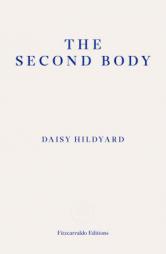 The Second Body by Daisy Hildyard Paperback Book