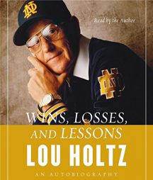 Wins, Losses, and Lessons: An Autobiography by Lou Holtz Paperback Book