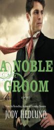 A Noble Groom by Jody Hedlund Paperback Book