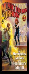 Music to My Sorrow (Bedlam's Bard) by Mercedes Lackey Paperback Book