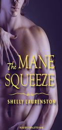 The Mane Squeeze (Pride) by Shelly Laurenston Paperback Book