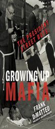 The President Street Boys: Growing Up Mafia by Frank Dimatteo Paperback Book