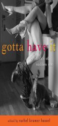 Gotta Have It: 69 Stories of Sudden Sex by Rachel Kramer Bussel Paperback Book