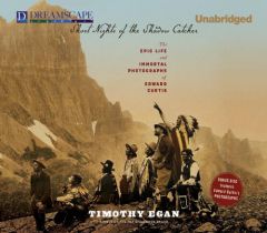 Short Nights of the Shadow Catcher: The Epic Life and Immortal Photographs of Edward Curtis by Timothy Egan Paperback Book