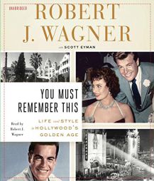 You Must Remember This: Life and Style in Hollywood's Golden Age by Robert Wagner Paperback Book