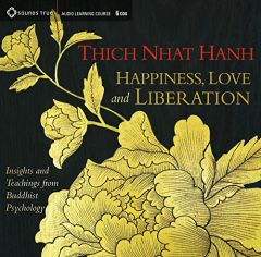 Happiness, Love, and Liberation: Insights and Teachings from Buddhist Psychology by Thich Nhat Hanh Paperback Book