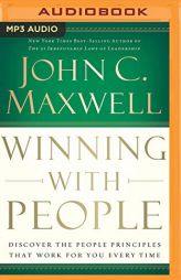 Winning with People: Discover the People Principles That Work for You Every Time by John C. Maxwell Paperback Book