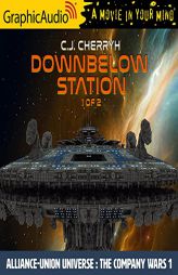 Downbelow Station, 1 of 2 [Dramatized Adaptation]: The Company Wars 1 by C. J. Cherryh Paperback Book