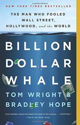 Billion Dollar Whale: The Man Who Fooled Wall Street, Hollywood, and the World by Bradley Hope Paperback Book
