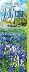 Texas Blue by Jodi Thomas Paperback Book