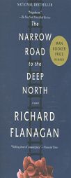 The Narrow Road to the Deep North by Richard Flanagan Paperback Book