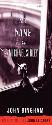 My Name is Michael Sibley by John Bingham Paperback Book