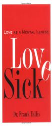 Love Sick: Love as a Mental Illness by Frank Tallis Paperback Book