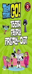 Teen Titans Go! (TM): Tooth Fairy Freak-Out (Passport to Reading Level 2) by DC Comics Paperback Book