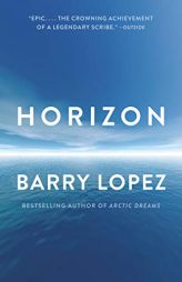 Horizon by Barry Lopez Paperback Book