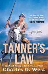 Tanner's Law by Charles G. West Paperback Book