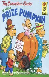 The Berenstain Bears and the Prize Pumpkin (First Time Books(R)) by Stan Berenstain Paperback Book