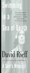 Swimming in a Sea of Death: A Son's Memoir by David Rieff Paperback Book