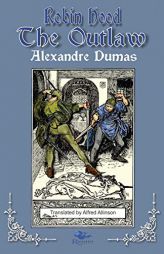 Robin Hood the Outlaw: Tales of Robin Hood by Alexandre Dumas: Book Two by Alexandre Dumas Paperback Book