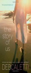 The Story of Us by Deb Caletti Paperback Book