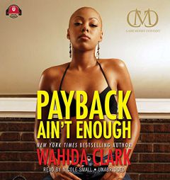 Payback Ain't Enough (sequel to <i>Payback with Ya Life</i>) by Wahida Clark Paperback Book