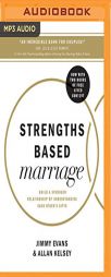Strengths Based Marriage: Build a Stronger Relationship by Understanding Each Other's Gifts by Jimmy Evans Paperback Book