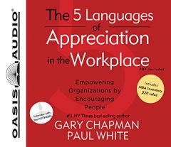The Five Languages of Appreciation in the Workplace: Empowering Organizations by Encouraging People by Gary Chapman Paperback Book